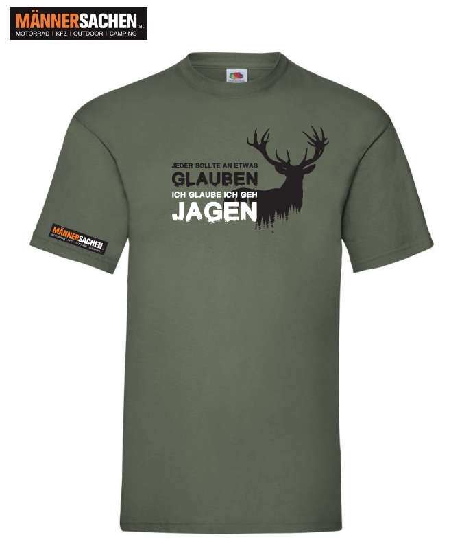 MÄNNERSACHEN T-SHIRT "Jeder sollte an etwas glauben, ich glaube ich geh Jagen" M / L / XL / XXL